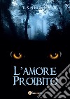 L'amore proibito libro