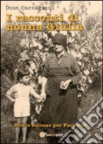 I racconti di nonna Giulia (storie toscane per Facebook) libro