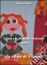 Fianna e le magie del cartoncino presentano Le storie di Fianna libro