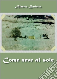Come neve al sole
