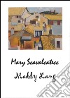 Mary Scavalcatecc libro di Lang Maddy