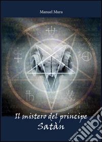 Il mistero del principe Satàn libro