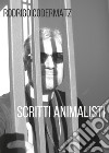 Scritti animalisti libro di Codermatz Rodrigo