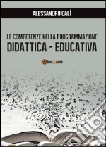Le competenze nella programmazione didattica-educativa libro