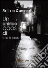 Un onirico caos di bric-à-brac libro di Cammelli Stefano