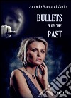 Bullets from the past libro