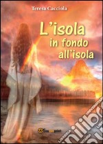 L'isola in fondo all'isola libro