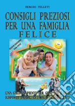 Consigli preziosi per una famiglia felice libro