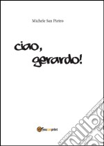 Ciao, Gerardo! libro