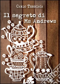 Il segreto di Ms Andrews libro