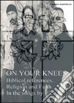 On your knees. Biblical references, religion and faith in the songs by U2