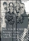 On your knees. Riferimenti biblici religione e fede nelle canzoni degli U2 libro