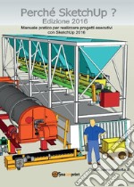 Perché SketchUp? Edizione 2016 libro