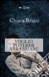 Voglio potermi arrabbiare libro