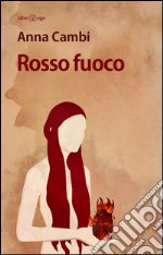 Rosso fuoco libro