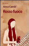 Rosso fuoco libro