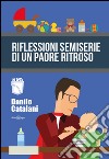 Riflessioni semiserie di un padre ritroso libro