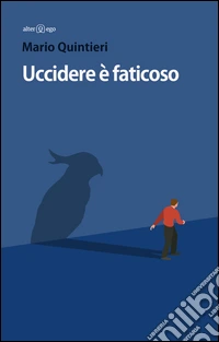 Uccidere è faticoso