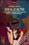 Zoe & le altre. L'evoluzione della prostituzione dopo le «cene eleganti» libro