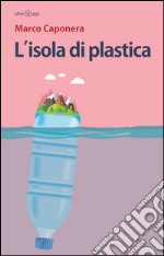 L'isola di plastica libro