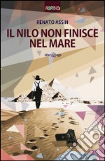 Il Nilo non finisce nel mare libro