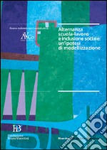 Alternanza scuola-lavoro e inclusione sociale: un'ipotesi di modellizzazione