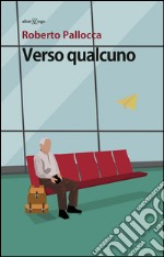 Verso qualcuno libro