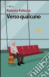 Verso qualcuno libro