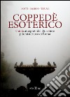 Coppedè esoterico. Guida ai segreti del quartiere più misterioso di Roma libro