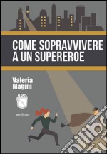 Come sopravvivere a un supereroe