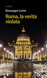 Roma, la verità violata