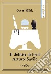 Il delitto di lord Arturo Savile libro