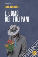 L'uomo dei tulipani libro