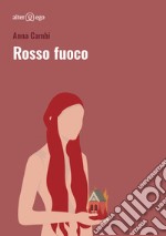 Rosso fuoco libro