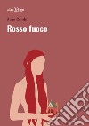 Rosso fuoco libro