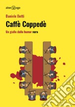 Caffè Coppedè. Un giallo dallo humor nero libro