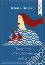Thorgunna. La donna abbandonata libro
