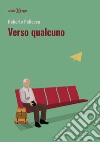 Verso qualcuno libro