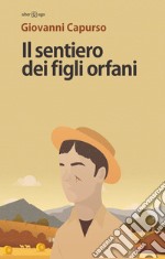 Il sentiero dei figli orfani libro