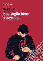 Non voglio bene a nessuno libro