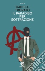 Il paradiso per sottrazione libro