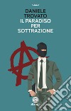 Il paradiso per sottrazione libro