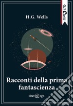 Racconti della prima fantascienza libro