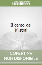 Il canto del Mistral libro