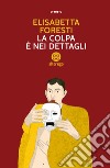 La colpa è nei dettagli libro