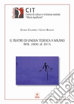 Il teatro di lingua tedesca a Milano dal 2000 al 2015