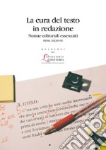 La cura del testo in redazione. Norme editoriali essenziali libro