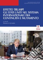 Effetto Trump? Gli Stati Uniti nel sistema internazionale fra continuità e mutamento libro