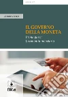 Il governo della moneta. Vol. 1: L' economia monetaria libro di Terzi Andrea