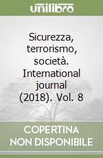 Sicurezza, terrorismo, società. International journal (2018). Vol. 8 libro